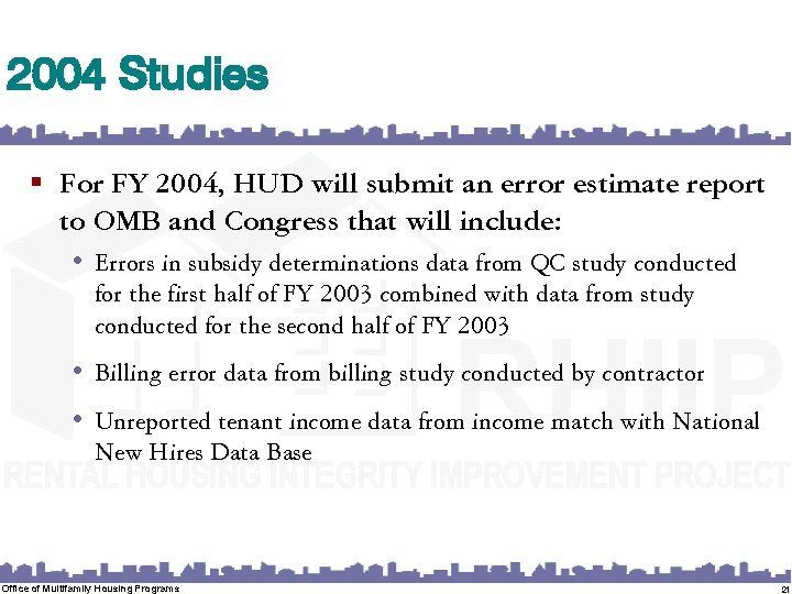 2004 Studies § For FY 2004, HUD will submit an error estimate report to