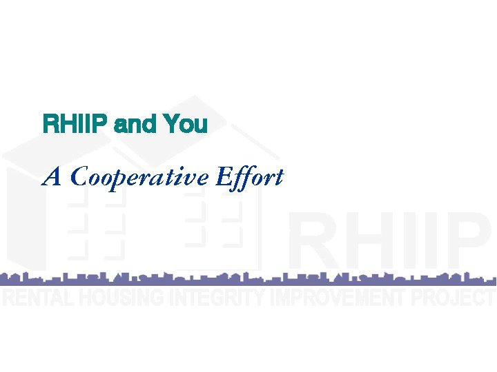 RHIIP and You A Cooperative Effort 