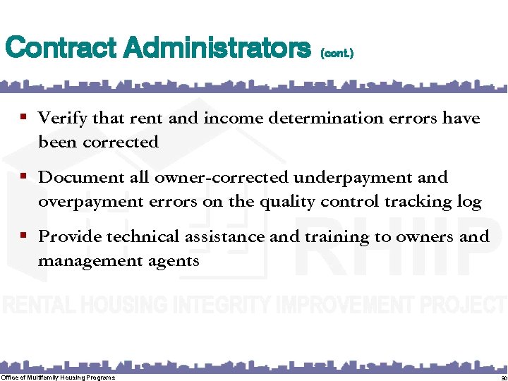 Contract Administrators (cont. ) § Verify that rent and income determination errors have been