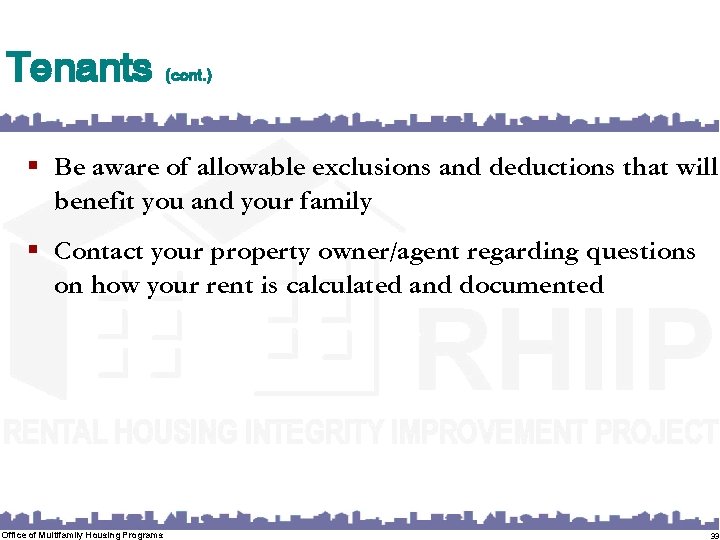 Tenants (cont. ) § Be aware of allowable exclusions and deductions that will benefit