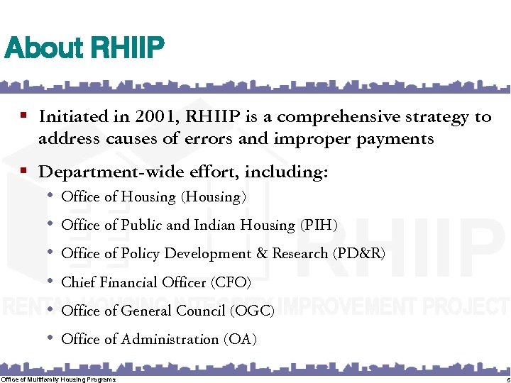 About RHIIP § Initiated in 2001, RHIIP is a comprehensive strategy to address causes