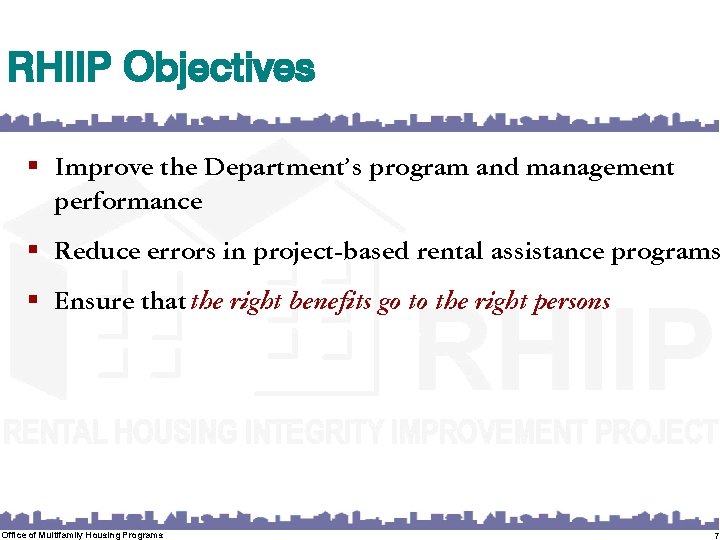 RHIIP Objectives § Improve the Department’s program and management performance § Reduce errors in