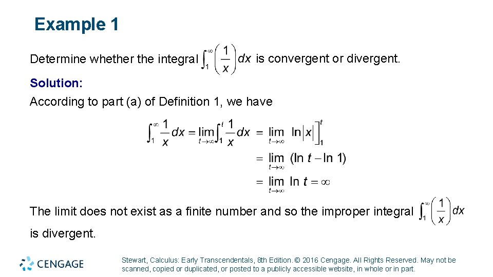 Example 1 Determine whether the integral is convergent or divergent. Solution: According to part