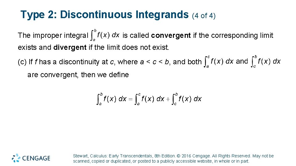 Type 2: Discontinuous Integrands (4 of 4) The improper integral is called convergent if