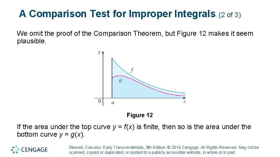 A Comparison Test for Improper Integrals (2 of 3) We omit the proof of