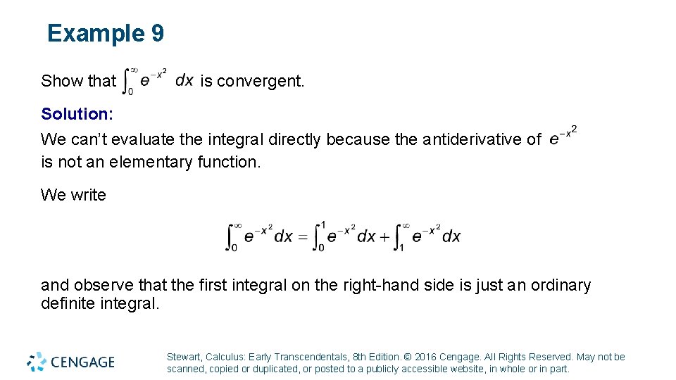 Example 9 Show that is convergent. Solution: We can’t evaluate the integral directly because