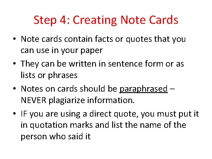 Step 4: Creating Note Cards • Note cards contain facts or quotes that you Step 4: Creating Note Cards • Note cards contain facts or quotes that you