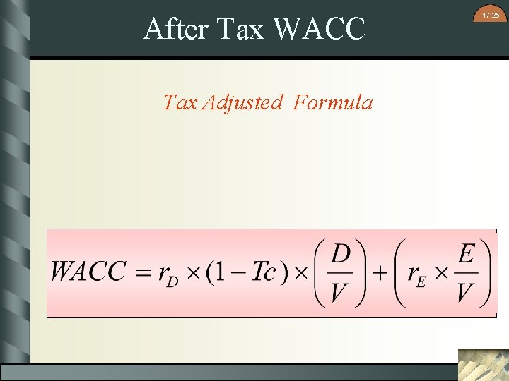 After Tax WACC Tax Adjusted Formula 17 -25 