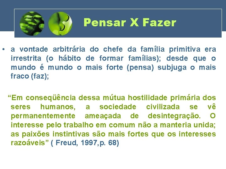 Pensar X Fazer • a vontade arbitrária do chefe da família primitiva era irrestrita