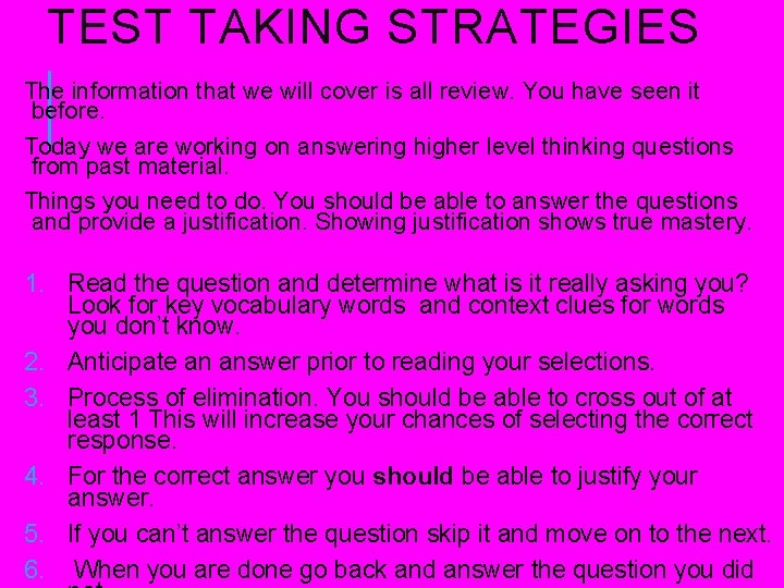 TEST TAKING STRATEGIES The information that we will cover is all review. You have TEST TAKING STRATEGIES The information that we will cover is all review. You have
