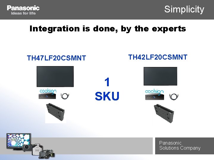 Simplicity Integration is done, by the experts TH 42 LF 20 CSMNT TH 47