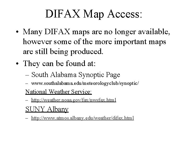 DIFAX Map Access: • Many DIFAX maps are no longer available, however some of