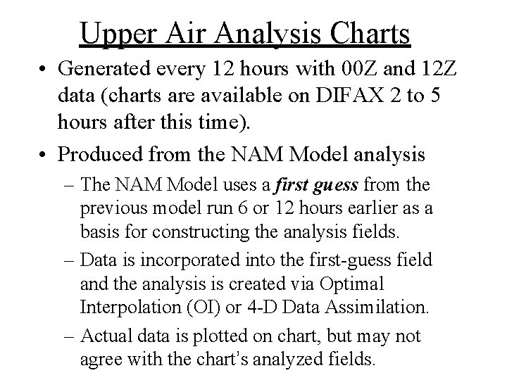 Upper Air Analysis Charts • Generated every 12 hours with 00 Z and 12