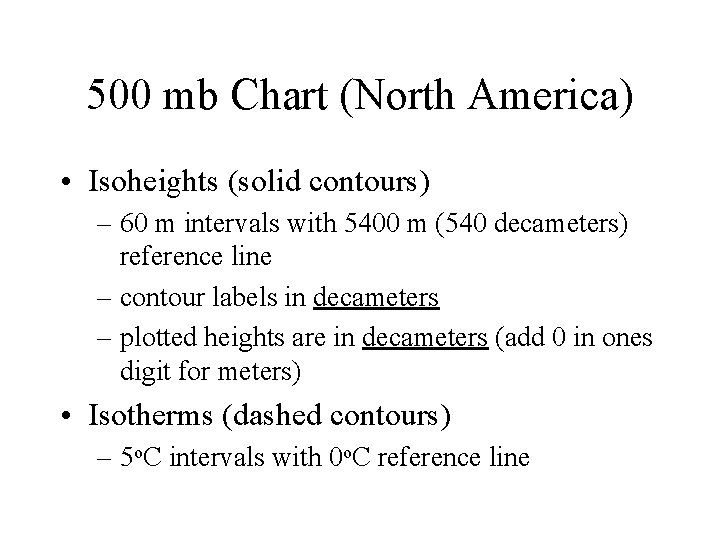 500 mb Chart (North America) • Isoheights (solid contours) – 60 m intervals with