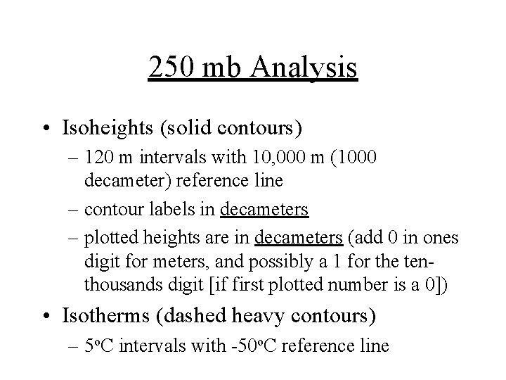 250 mb Analysis • Isoheights (solid contours) – 120 m intervals with 10, 000