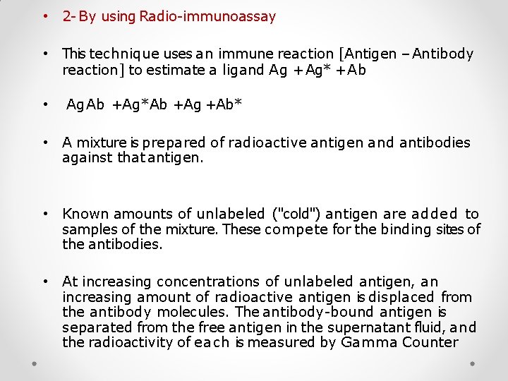  • 2 - By using Radio-immunoassay • This technique uses an immune reaction