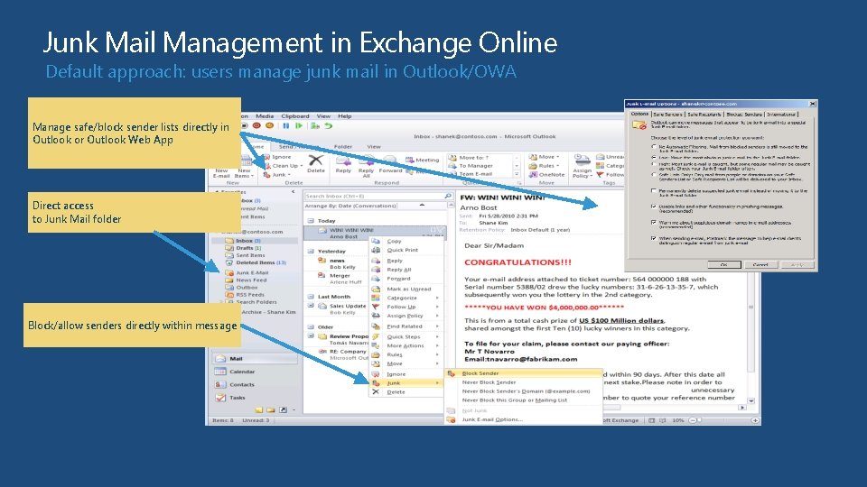 Junk Mail Management in Exchange Online Default approach: users manage junk mail in Outlook/OWA
