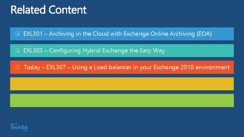 EXL 301 – Archiving in the Cloud with Exchange Online Archiving (EOA) EXL 303