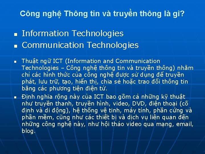 Công nghệ Thông tin và truyền thông là gì? n n Information Technologies Communication