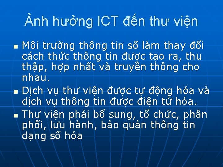 Ảnh hưởng ICT đến thư viện n Môi trường thông tin số làm thay