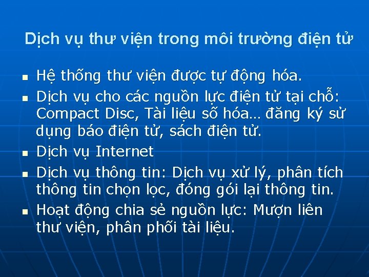 Dịch vụ thư viện trong môi trường điện tử n n n Hệ thống