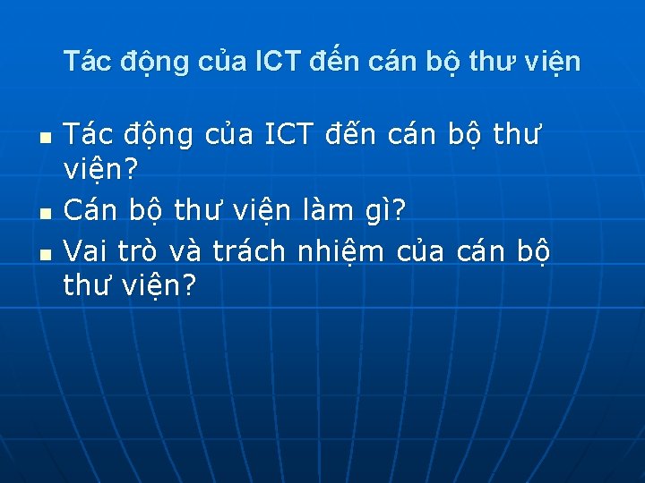 Tác động của ICT đến cán bộ thư viện n Tác động của ICT