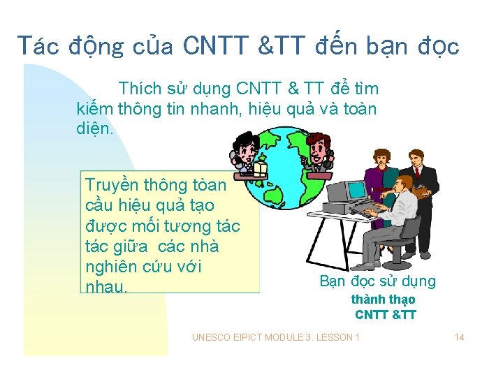 Tác động của CNTT &TT đến bạn đọc Thích sử dụng CNTT & TT