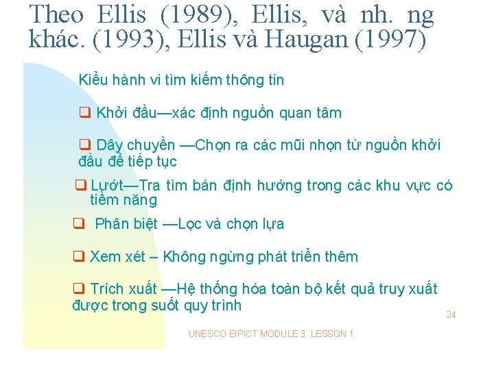 Theo Ellis (1989), Ellis, và nh. ng khác. (1993), Ellis và Haugan (1997) Kiểu