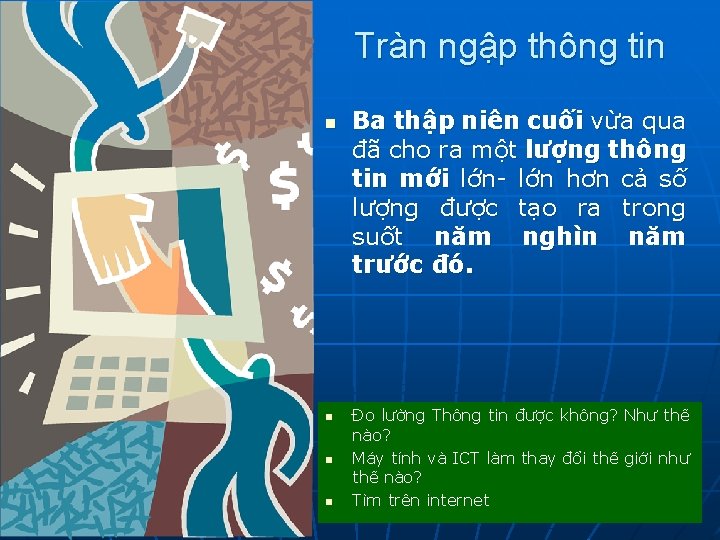 Tràn ngập thông tin n n Ba thập niên cuối vừa qua đã cho