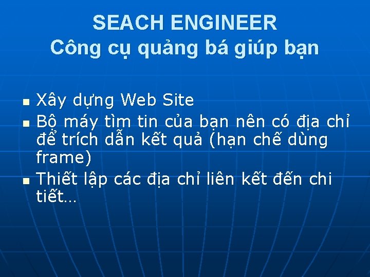 SEACH ENGINEER Công cụ quảng bá giúp bạn n Xây dựng Web Site Bộ