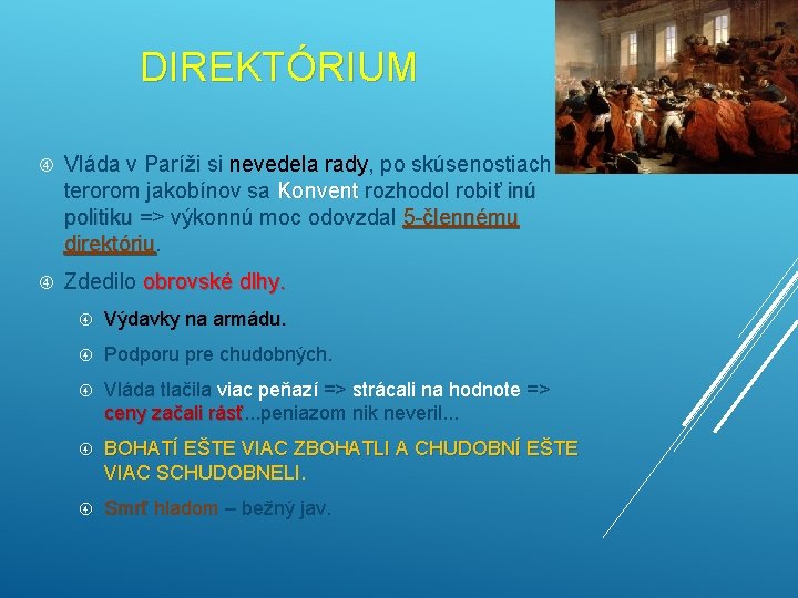 DIREKTÓRIUM Vláda v Paríži si nevedela rady, po skúsenostiach s terorom jakobínov sa Konvent