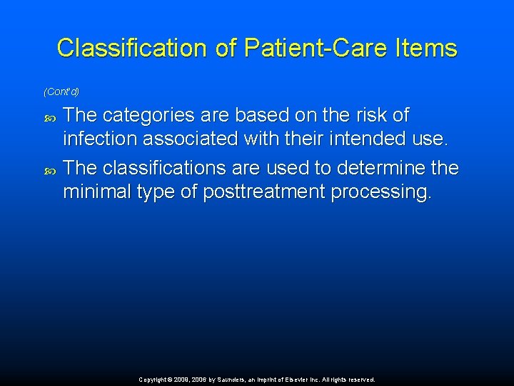 Classification of Patient-Care Items (Cont’d) The categories are based on the risk of infection