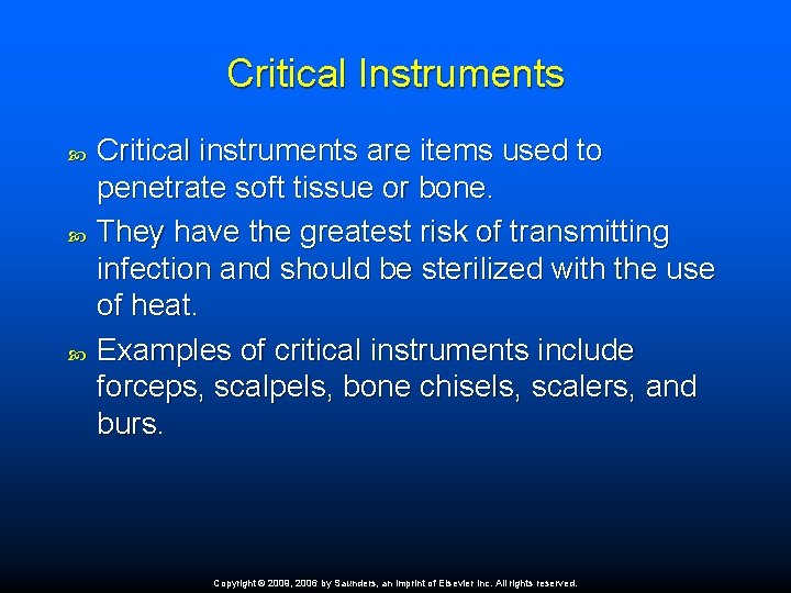 Critical Instruments Critical instruments are items used to penetrate soft tissue or bone. They