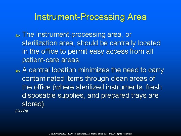 Instrument-Processing Area The instrument-processing area, or sterilization area, should be centrally located in the