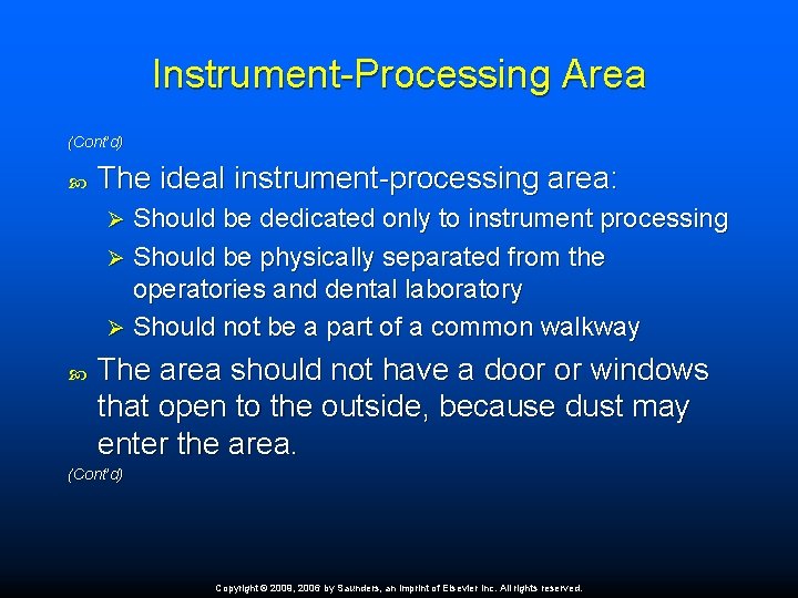 Instrument-Processing Area (Cont’d) The ideal instrument-processing area: Should be dedicated only to instrument processing