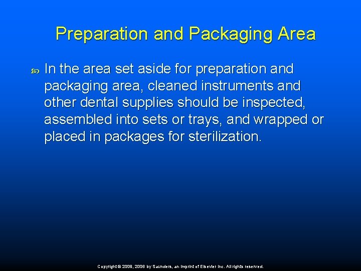 Preparation and Packaging Area In the area set aside for preparation and packaging area,