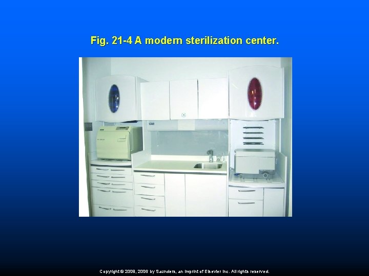 Fig. 21 -4 A modern sterilization center. Copyright © 2009, 2006 by Saunders, an