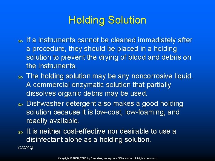 Holding Solution If a instruments cannot be cleaned immediately after a procedure, they should