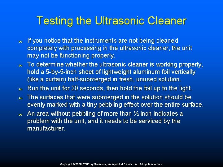 Testing the Ultrasonic Cleaner If you notice that the instruments are not being cleaned