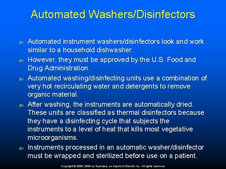 Automated Washers/Disinfectors Automated instrument washers/disinfectors look and work similar to a household dishwasher. However,
