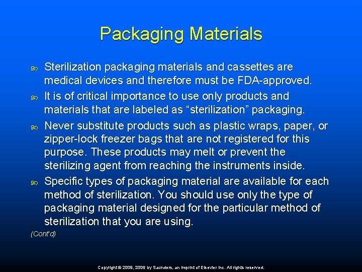 Packaging Materials Sterilization packaging materials and cassettes are medical devices and therefore must be