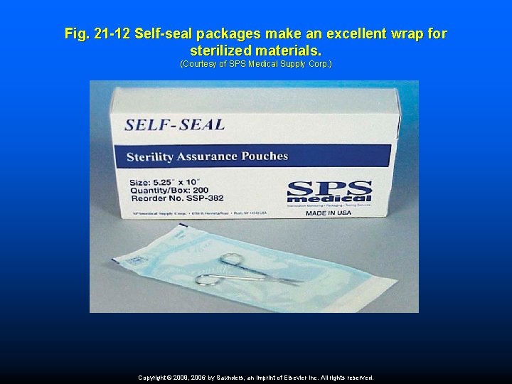 Fig. 21 -12 Self-seal packages make an excellent wrap for sterilized materials. (Courtesy of