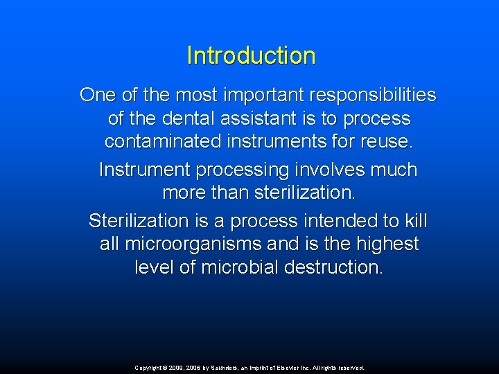 Introduction One of the most important responsibilities of the dental assistant is to process
