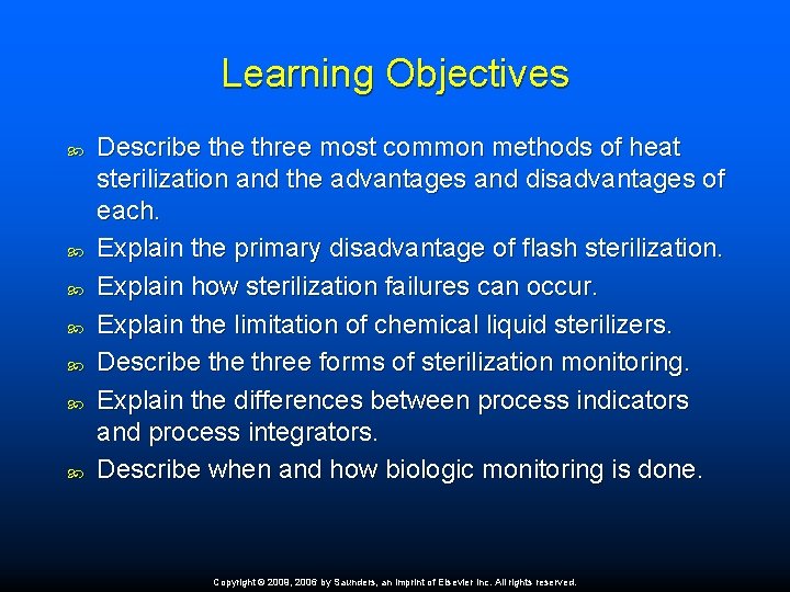 Learning Objectives Describe three most common methods of heat sterilization and the advantages and