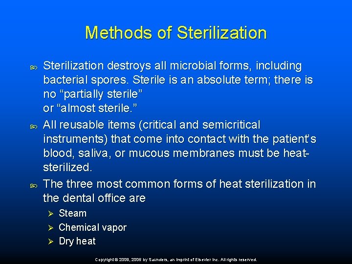 Methods of Sterilization destroys all microbial forms, including bacterial spores. Sterile is an absolute