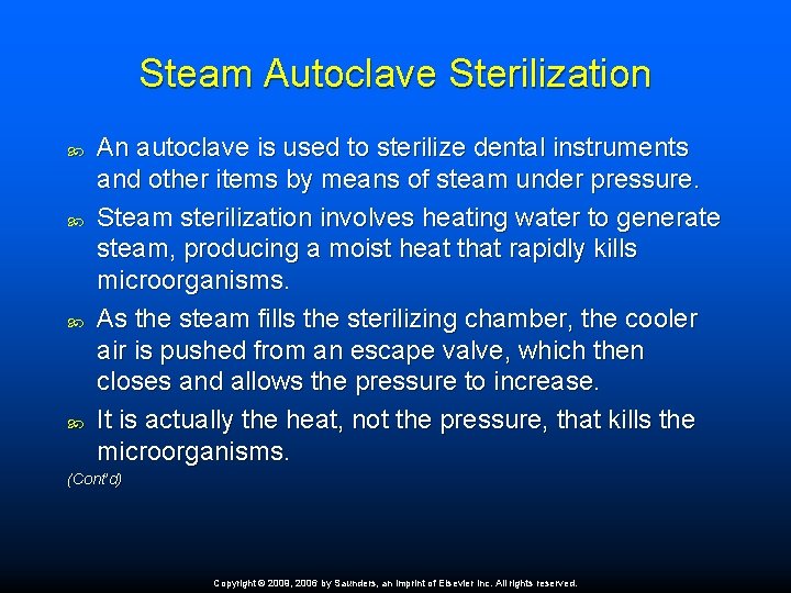 Steam Autoclave Sterilization An autoclave is used to sterilize dental instruments and other items