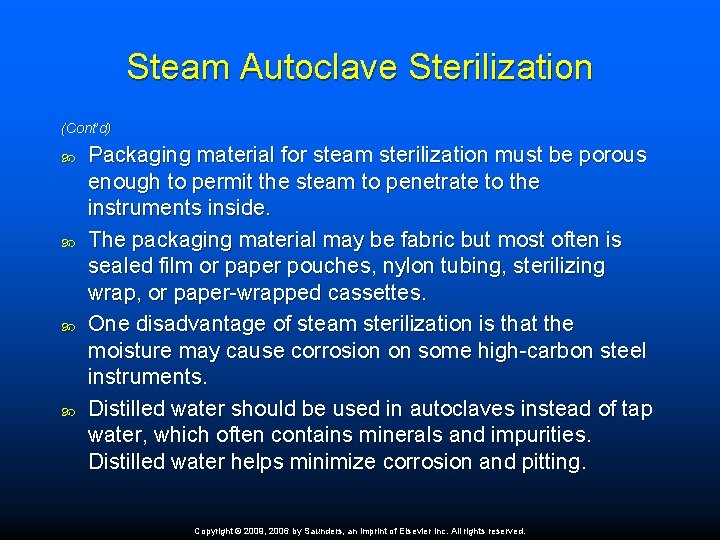 Steam Autoclave Sterilization (Cont’d) Packaging material for steam sterilization must be porous enough to