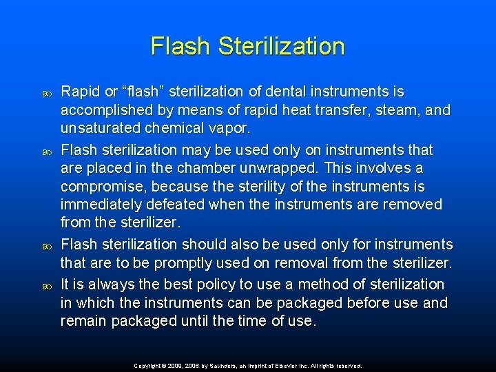 Flash Sterilization Rapid or “flash” sterilization of dental instruments is accomplished by means of