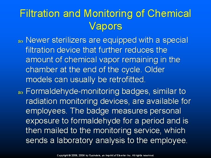 Filtration and Monitoring of Chemical Vapors Newer sterilizers are equipped with a special filtration