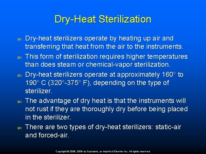 Dry-Heat Sterilization Dry-heat sterilizers operate by heating up air and transferring that heat from